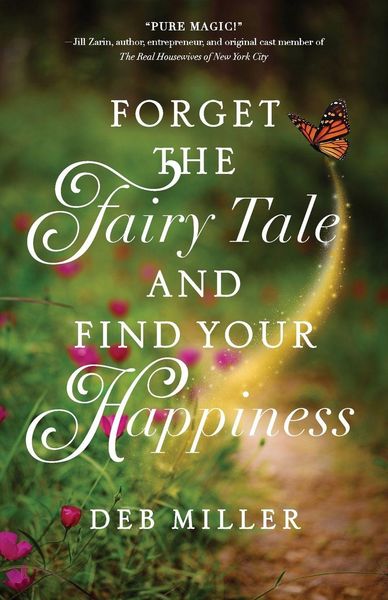 Produktbild: Forget the Fairy Tale and Find Your Happiness