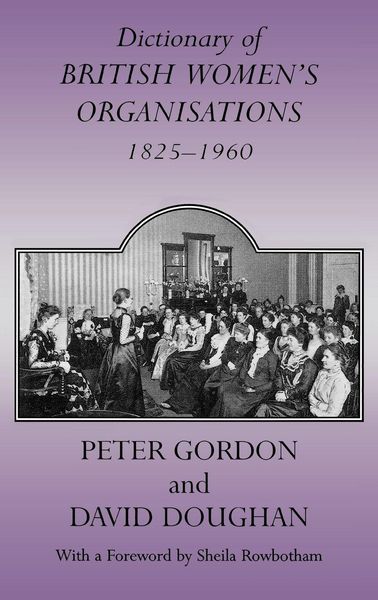 Produktbild: Dictionary of British Women's Organisations, 1825-1960