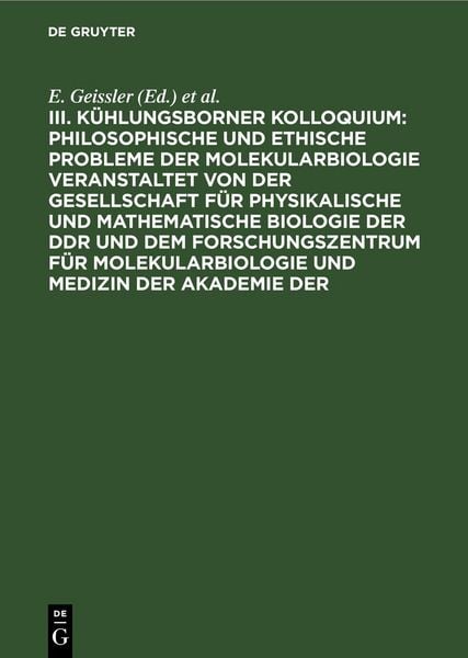 Produktbild: Philosophische und ethische Probleme der Molekularbiologie veranstaltet von der Gesellschaft f&uuml;r physikalische und mathematische Biologie der DDR und dem Forschungszentrum f&uuml;r Molekularbiologie und Medizin der Akademie der