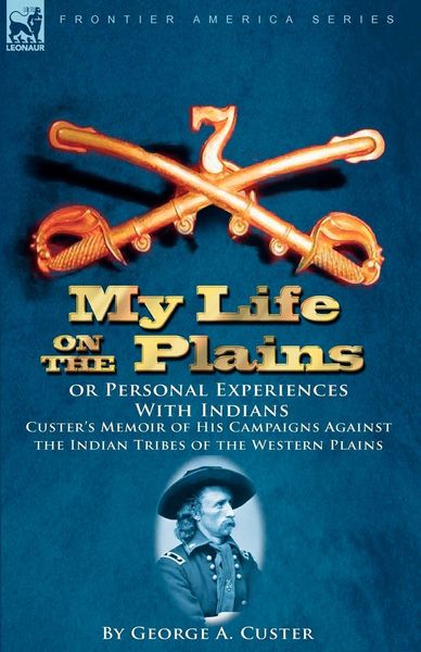 Produktbild: My Life on the Plains or Personal Experiences with Indians