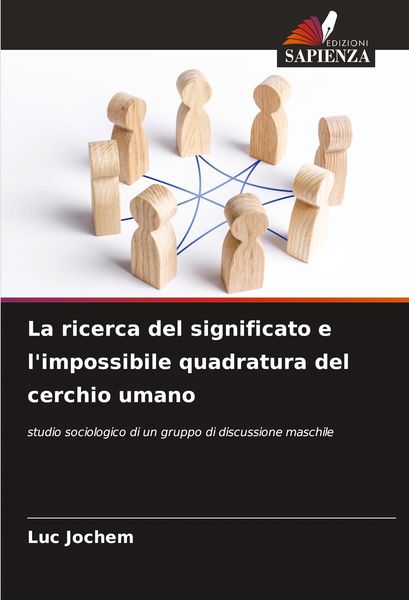 Produktbild: La ricerca del significato e l'impossibile quadratura del cerchio umano