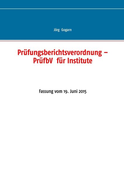 Produktbild: Pr&uuml;fungsberichtsverordnung - Pr&uuml;fbV f&uuml;r Institute