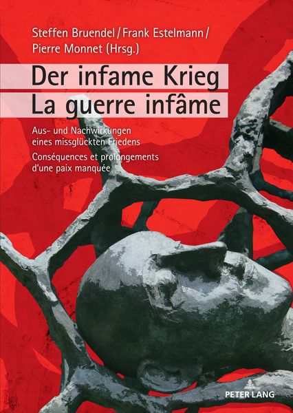 Der infame Krieg / La guerre infame, Gebundene Ausgabe von , Peter Lang GmbH, Internationaler Verlag der Wissenschaften, 9783631785065