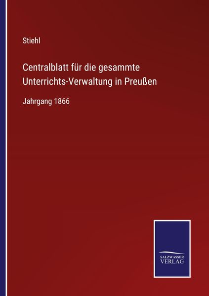 Produktbild: Centralblatt f&uuml;r die gesammte Unterrichts-Verwaltung in Preu&szlig;en