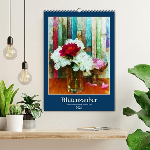 Produktbild: Bl&uuml;tenzauber - Gemalte Blumenstr&auml;u&szlig;e auf dem Tisch (Wandkalender 2026 DIN A2 hoch), CALVENDO Monatskalender