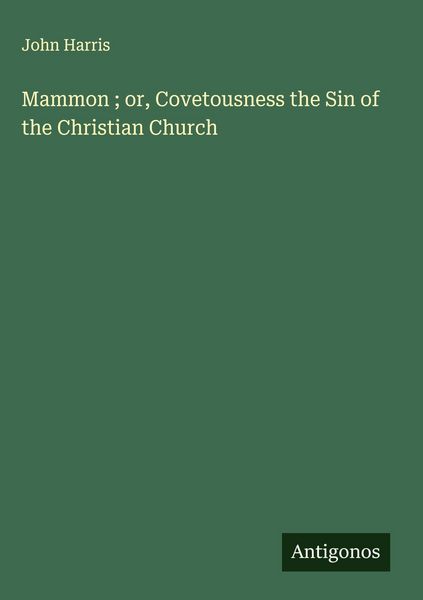 Produktbild: Mammon ; or, Covetousness the Sin of the Christian Church