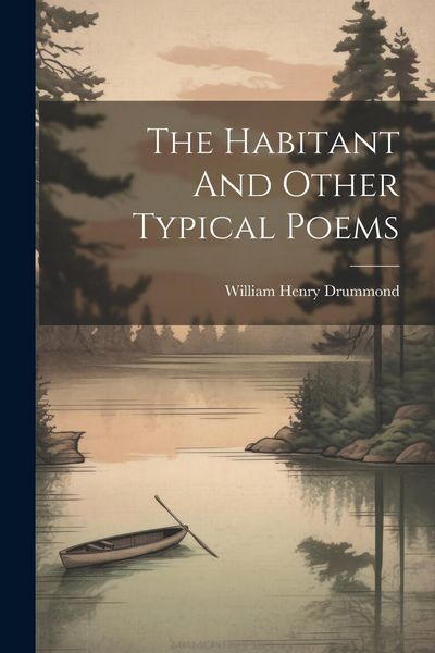 Produktbild: The Habitant And Other Typical Poems
