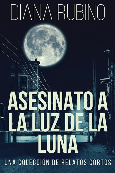 Produktbild: Asesinato A La Luz De La Luna - Una Colecci&oacute;n De Relatos Cortos