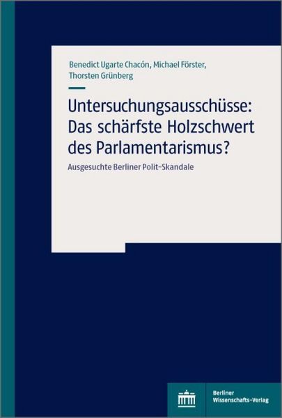 Produktbild: Untersuchungsaussch&uuml;sse: Das sch&auml;rfste Holzschwert des Parlamentarismus?