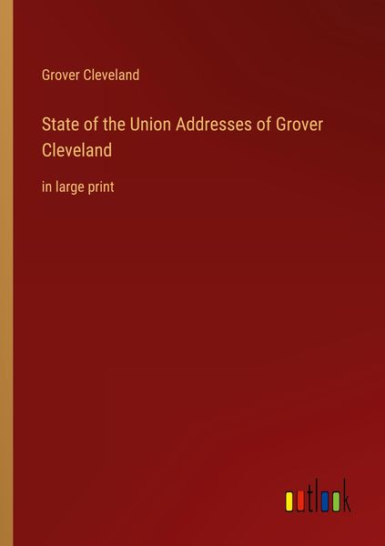 Produktbild: State of the Union Addresses of Grover Cleveland