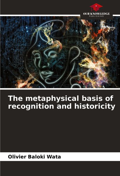 Produktbild: The metaphysical basis of recognition and historicity