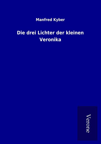 Die drei Lichter der kleinen Veronika, Taschenbuch von Manfred Kyber, TP Verone Publishing