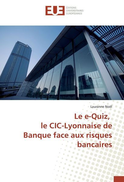 Produktbild: Le e-Quiz, le CIC-Lyonnaise de Banque face aux risques bancaires