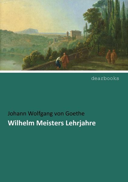 Wilhelm Meisters Lehrjahre, Taschenbuch von Johann Wolfgang von Goethe, Dearbooks, 9783965530300