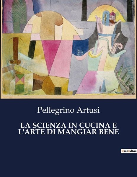 Produktbild: LA SCIENZA IN CUCINA E L'ARTE DI MANGIAR BENE