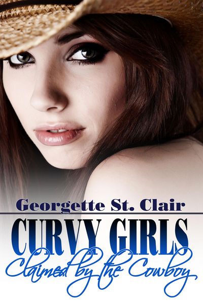 Produktbild: Curvy Girls: Claimed By The Cowboy (The BBW and the Billionaire Rancher)
