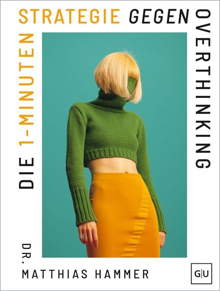 Produktbild: Die 1-Minuten-Strategie gegen Overthinking