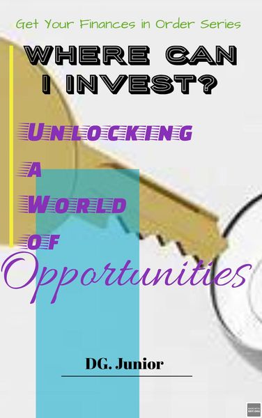 Produktbild: Where Can I Invest? Unlocking a World of Opportunities (Get Your Finances In Order, #3)
