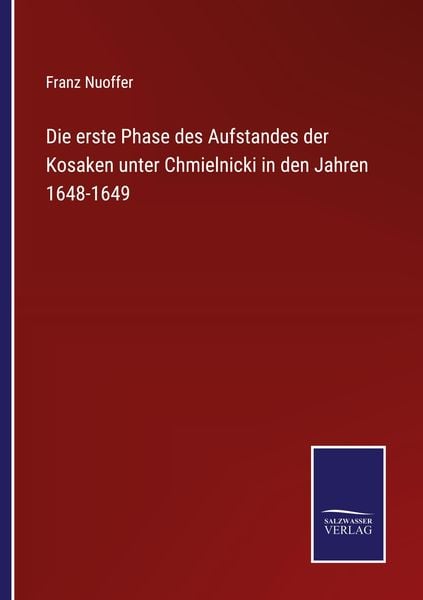 Produktbild: Die erste Phase des Aufstandes der Kosaken unter Chmielnicki in den Jahren 1648-1649
