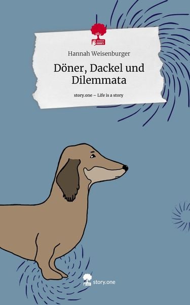 Produktbild: D&ouml;ner, Dackel und Dilemmata. Life is a Story - story.one