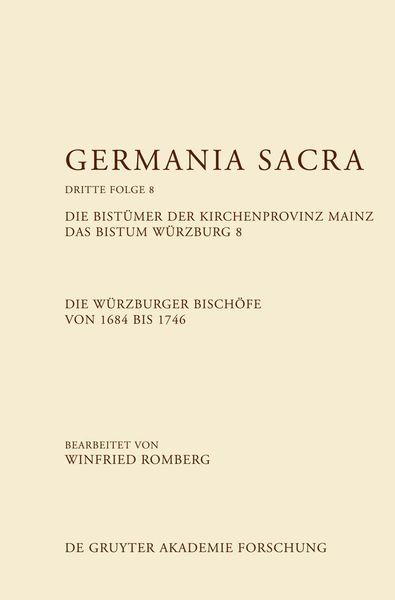 Produktbild: Die Bist&uuml;mer der Kirchenprovinz Mainz. Das Bistum W&uuml;rzburg 8. Die W&uuml;rzburger Bisch&ouml;fe von 1684-1746