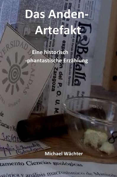 Produktbild: Die Raumsiedler von Puntirjan / Das Anden-Artefakt. Eine historisch-phantastische Erz&auml;hlung