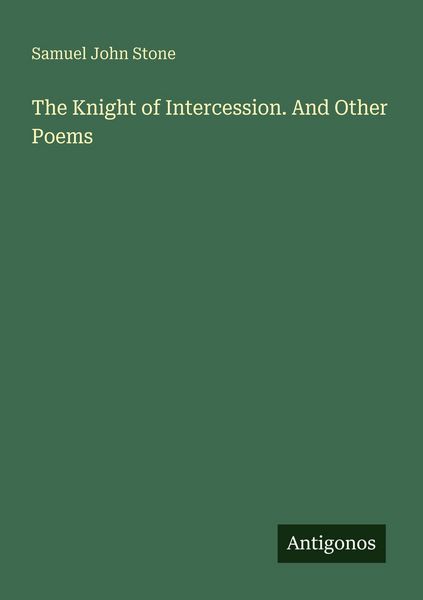 Produktbild: The Knight of Intercession. And Other Poems