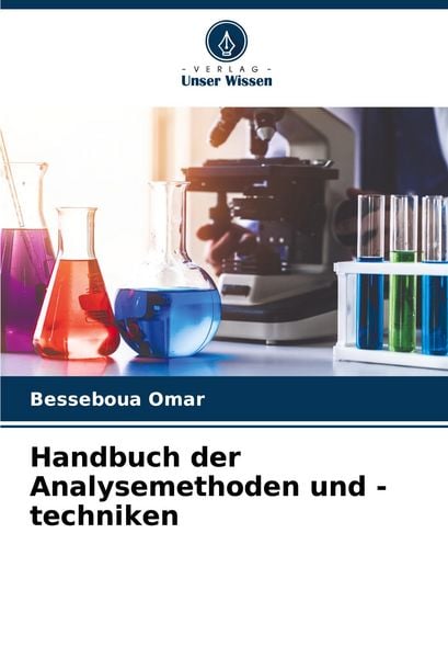 Handbuch der Analysemethoden und -techniken, Taschenbuch von Besseboua Omar, Verlag Unser Wissen, 9786208393939