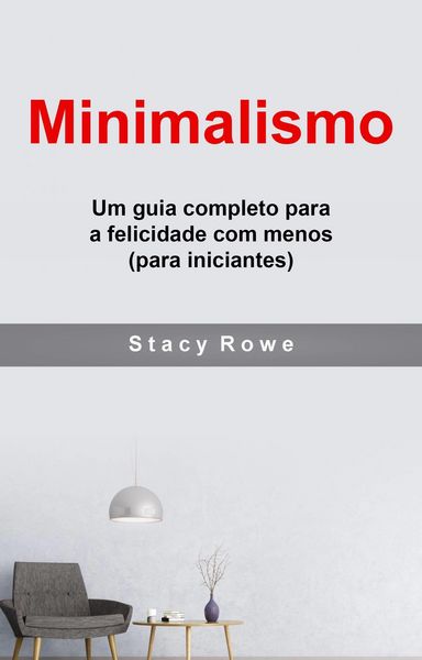 Produktbild: Minimalismo: Um guia completo para a felicidade com menos (para iniciantes)