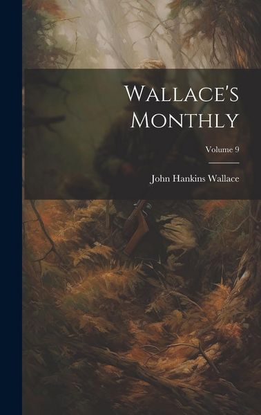 Produktbild: Wallace's Monthly; Volume 9
