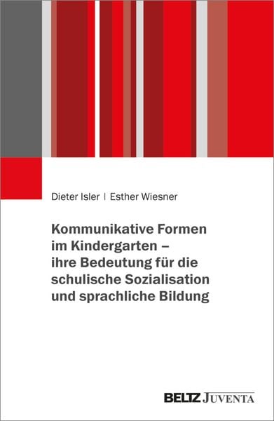 Produktbild: Kommunikative Formen im Kindergarten - ihre Bedeutung f&uuml;r die schulische Sozialisation und sprachliche Bildung