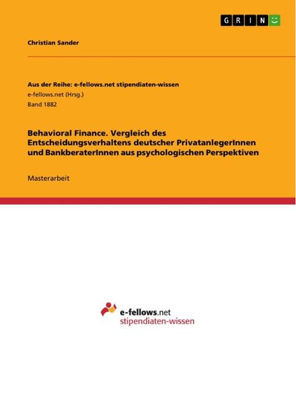 Produktbild: Behavioral Finance. Vergleich des Entscheidungsverhaltens deutscher PrivatanlegerInnen und BankberaterInnen aus psychologischen Perspektiven