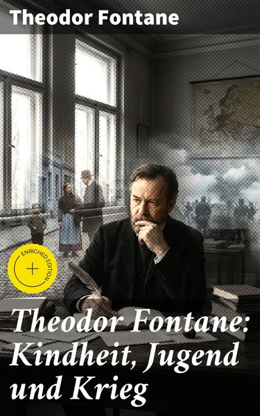 Produktbild: Theodor Fontane: Kindheit, Jugend und Krieg