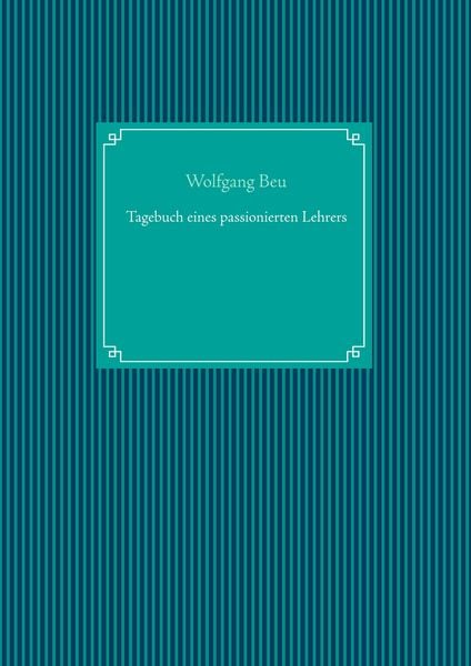 Produktbild: Tagebuch eines passionierten Lehrers