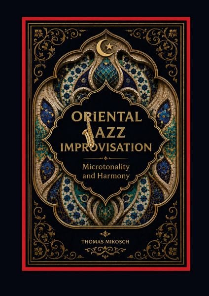Produktbild: Mikosch, T: Oriental Jazz Improvisation: Microtonality and H