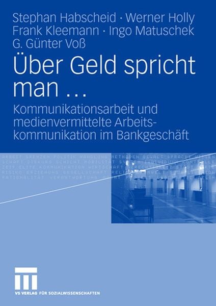 Über Geld spricht man ..., Taschenbuch von Stephan Habscheid , Werner Holly , Frank Kleemann , Ingo Matuschek , G. Günter Voss, VS Verlag für