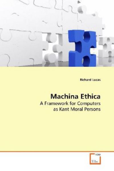 Lucas, R: Machina Ethica, Taschenbuch von Richard Lucas, VDM, 9783639143928
