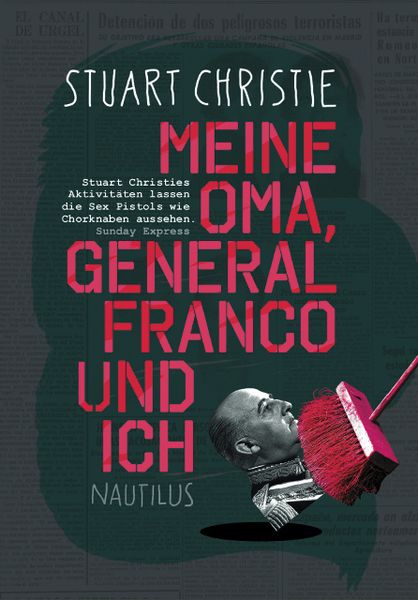 Meine Oma, General Franco und ich, Taschenbuch von Stuart Christie, Edition Nautilus GmbH, 9783894017873