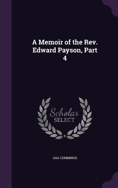 Produktbild: A Memoir of the Rev. Edward Payson, Part 4