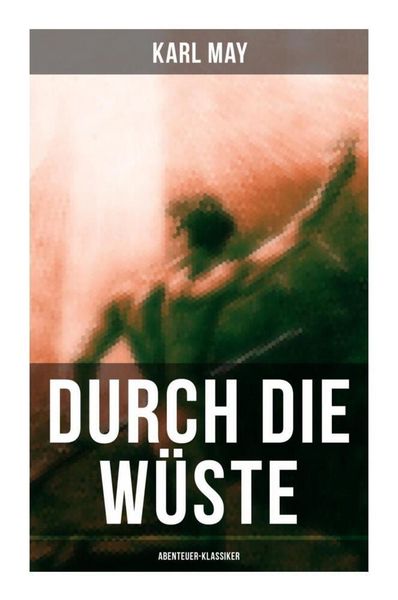 Produktbild: Durch die W&uuml;ste (Abenteuer-Klassiker)