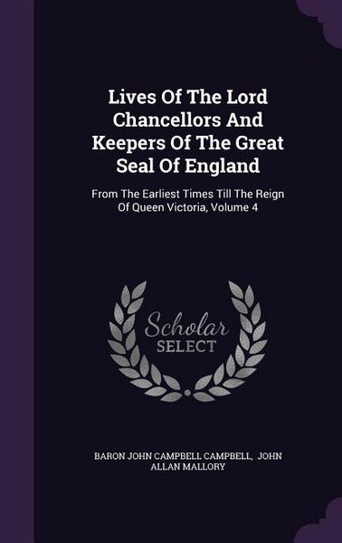 Produktbild: Lives Of The Lord Chancellors And Keepers Of The Great Seal Of England