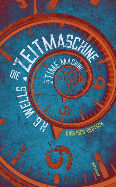Produktbild: Die Zeitmaschine. H. G. Wells. Zweisprachig Englisch-Deutsch / The Time Machine