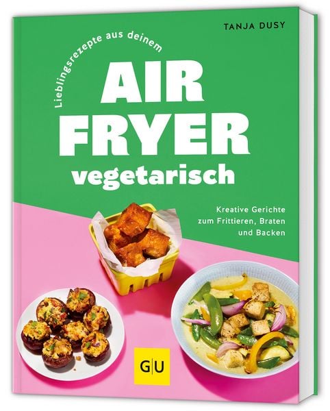 Produktbild: Lieblingsrezepte aus deinem Airfryer – vegetarisch
