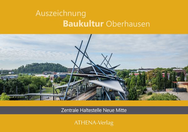 Auszeichnung Baukultur Oberhausen: Zentrale Haltestelle Neue Mitte, Taschenbuch von Simon Kölsch, Athena, 978-3-7455-1213-7