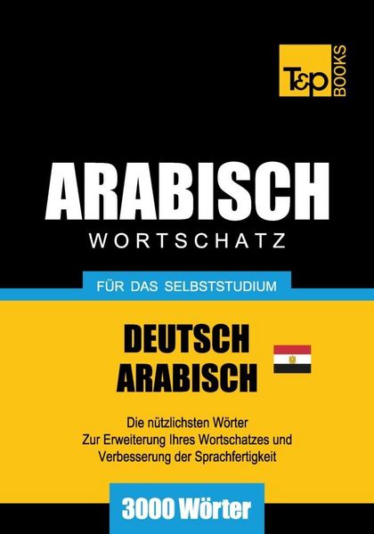 Produktbild: Wortschatz Deutsch-&Auml;gyptisch-Arabisch f&uuml;r das Selbststudium - 3000 W&ouml;rter