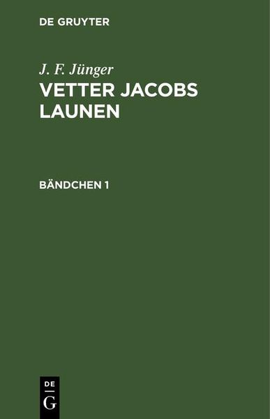 Produktbild: J. F. J&uuml;nger: Vetter Jacobs Launen. B&auml;ndchen 1