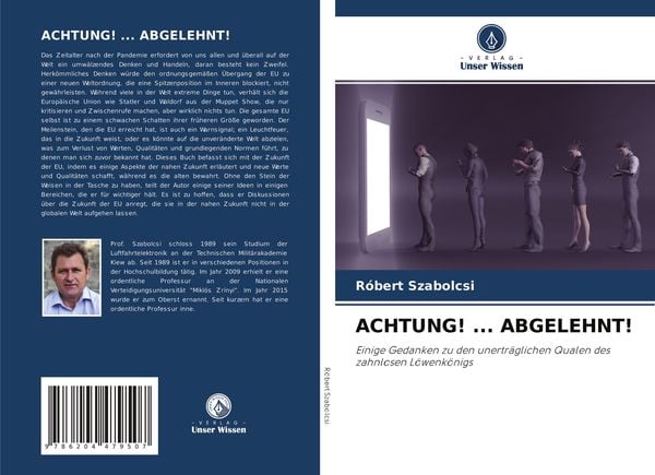 Achtung! ... Abgelehnt!, Taschenbuch von Róbert Szabolcsi, Verlag Unser Wissen, 9786204479507