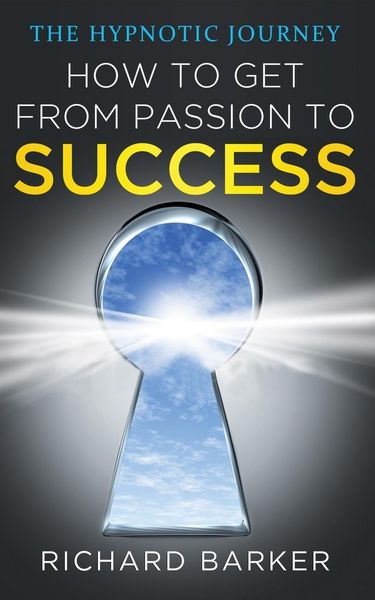 Produktbild: How To Get From Passion To Success - The Hypnotic Journey