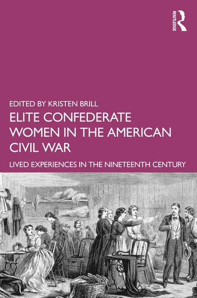 Produktbild: Elite Confederate Women in the American Civil War
