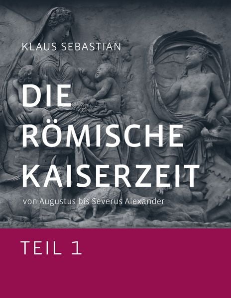 Produktbild: Die R&ouml;mische Kaiserzeit - Teil 1